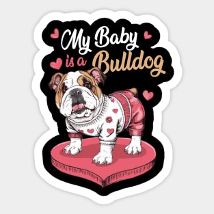 My Baby is a Bulldog, Cute Bulldog Mom Mothers Day Sticker